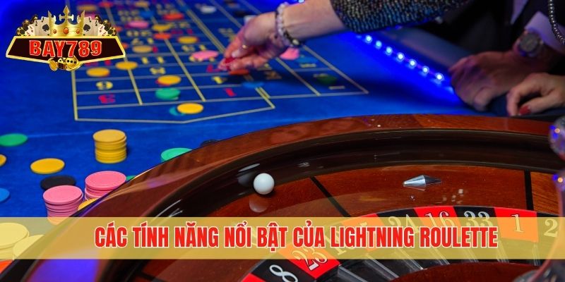 Các tính năng nổi bật của Lightning Roulette
