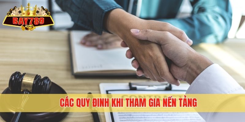 Các quy đinh khi tham gia nền tảng 